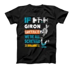 Funny plumber custom name if Giron can't fix it we're all T-Shirt
