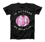 In October We Wear Pink - Pumpkin Breast Cancer Awareness T-Shirt