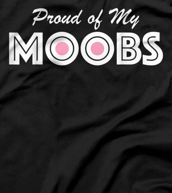 Moobs Funny Man Boobs Gynecomastia T-Shirt