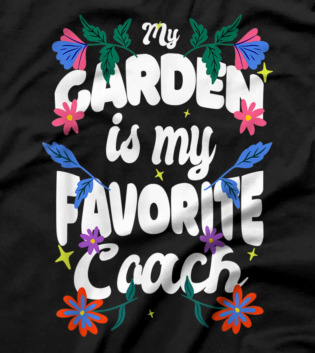 Our Favorite Coach is Our Garden Funny Gardener Print T-Shirt