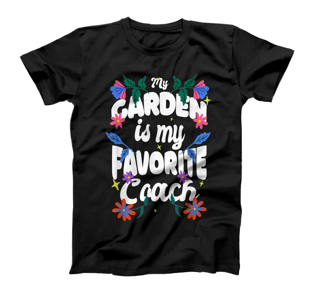 Our Favorite Coach is Our Garden Funny Gardener Print T-Shirt