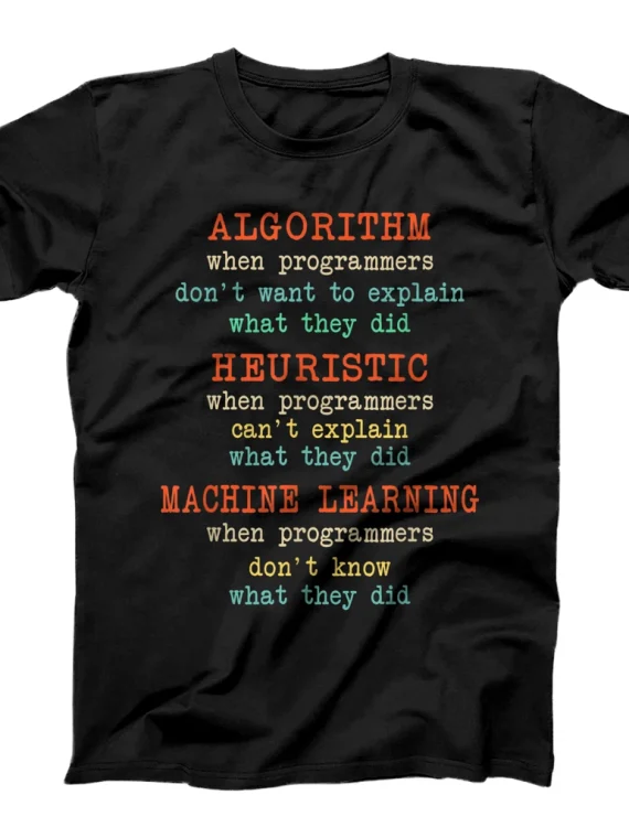 Algorithm Heuristic Machine Learning - Programmers Funny T-Shirt