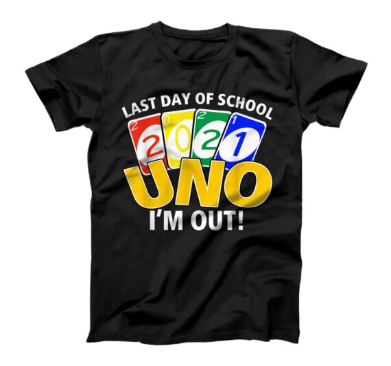  Last day of school 2021 Uno I'm out! Style Graduation T-Shirt